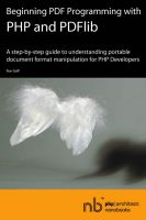 Beginning PDF Programming with PHP and PDFlib Beginning PDF Programming with PHP and PDFlib